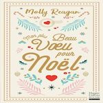 MON PLUS BEAU VOEU POUR NOEL, Reagan Molly