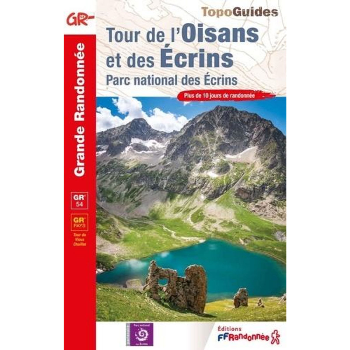 TOUR DE L'OISANS ET DES ECRINS. PARC NATIONAL DES ECRINS, FFRandonnée