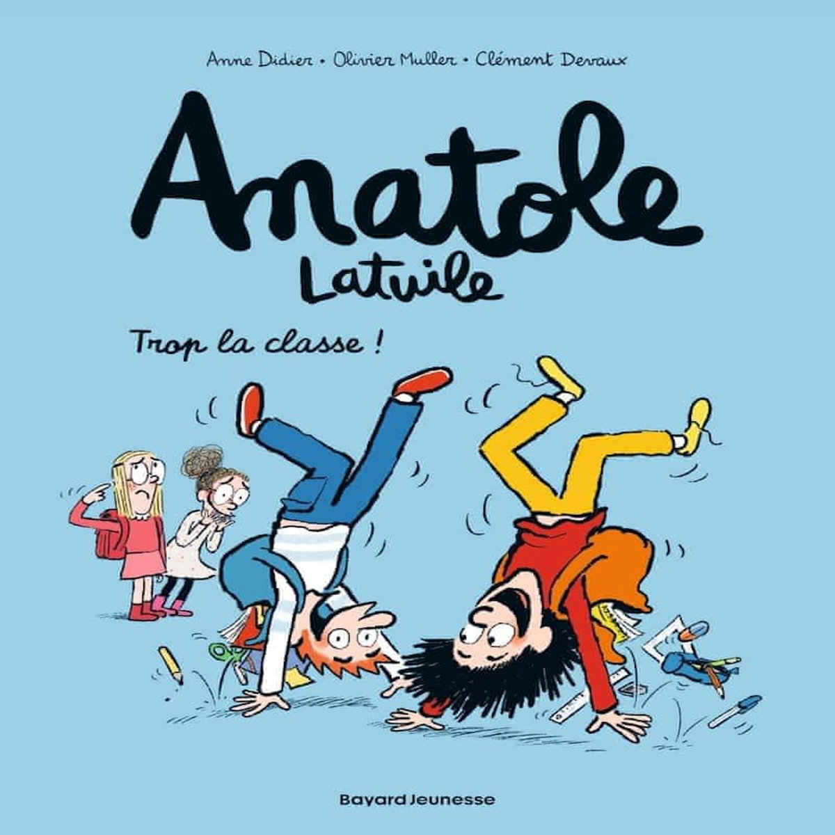 ANATOLE LATUILE TOME 11 : TROP LA CLASSE !, Didier Anne