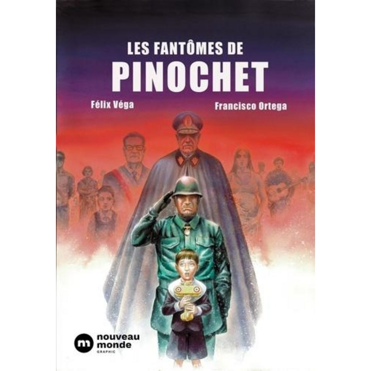 LES FANTOMES DE PINOCHET, Ortega Francisco