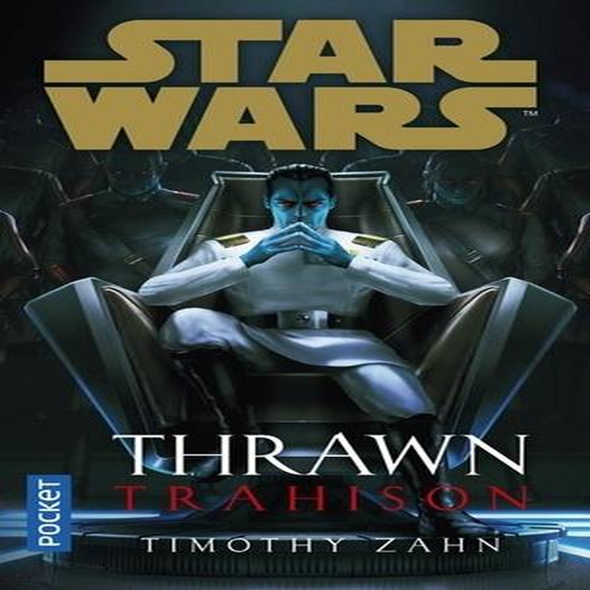 STAR WARS - THRAWN : TRAHISON, Zahn Timothy