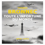 TOUTE L'INFORTUNE DU MONDE, Bronnec Thomas