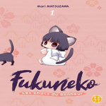 FUKUNEKO, LES CHATS DU BONHEUR TOME 1 , Matsuzawa Mari