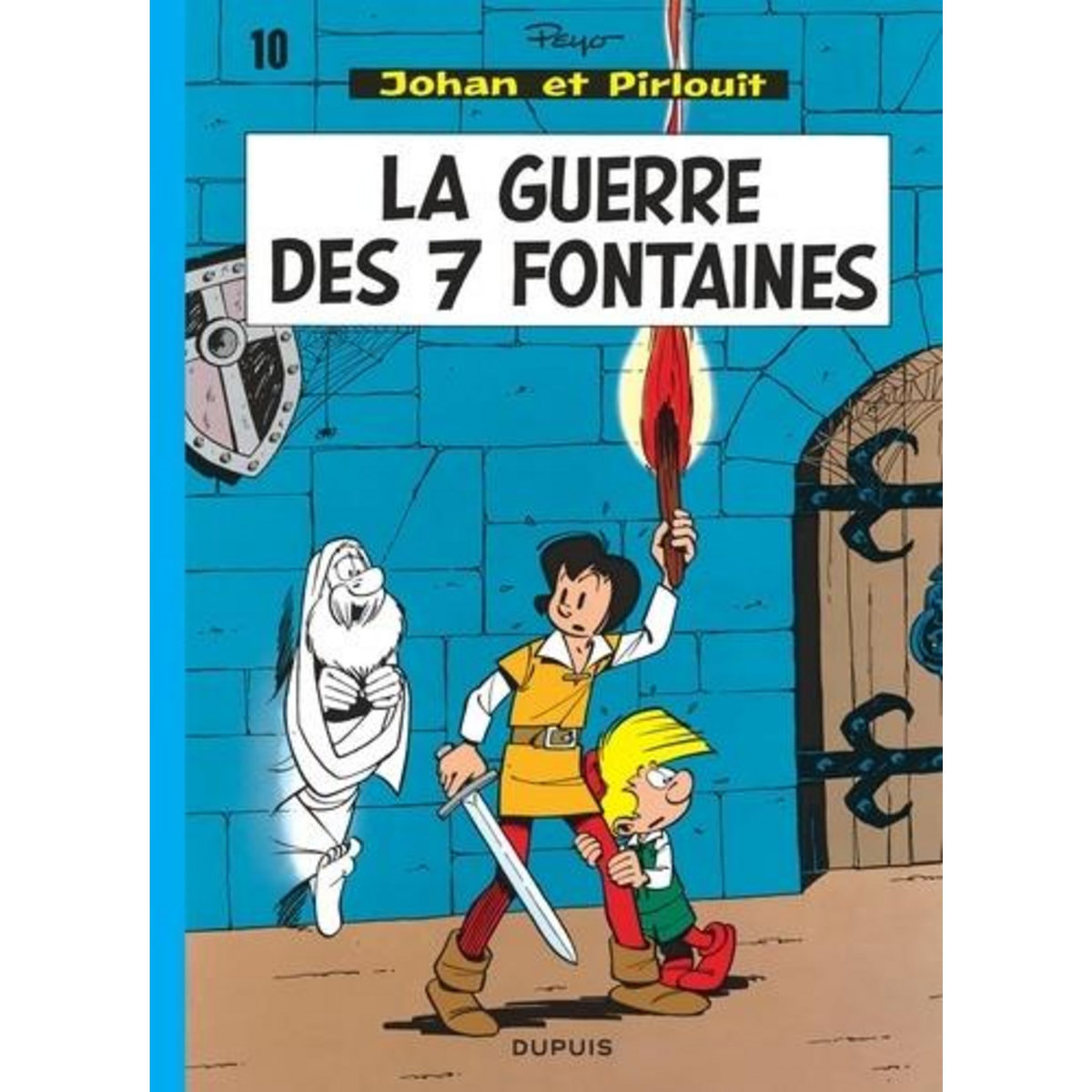 JOHAN ET PIRLOUIT TOME 10 : LA GUERRE DES SEPT FONTAINES, Peyo