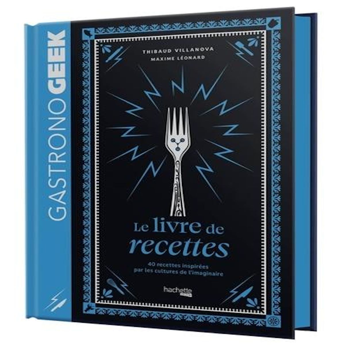 GASTRONO GEEK. LE LIVRE DE RECETTES, Villanova Thibaud