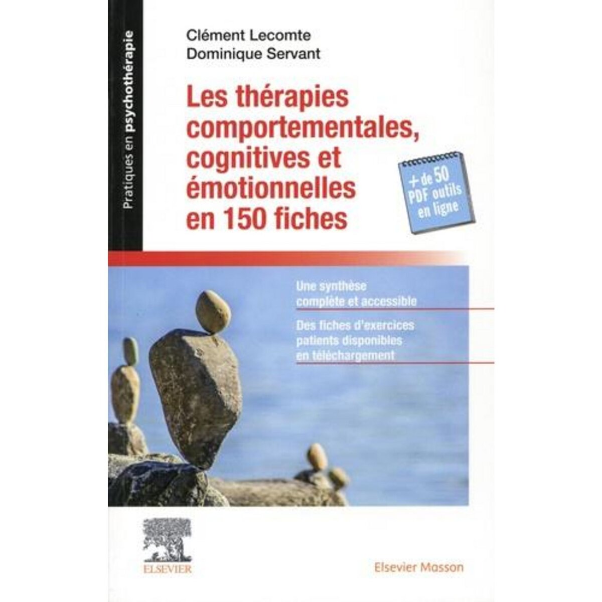 LES THERAPIES COMPORTEMENTALES, COGNITIVES ET EMOTIONNELLES EN 150 FICHES, Lecomte Clément
