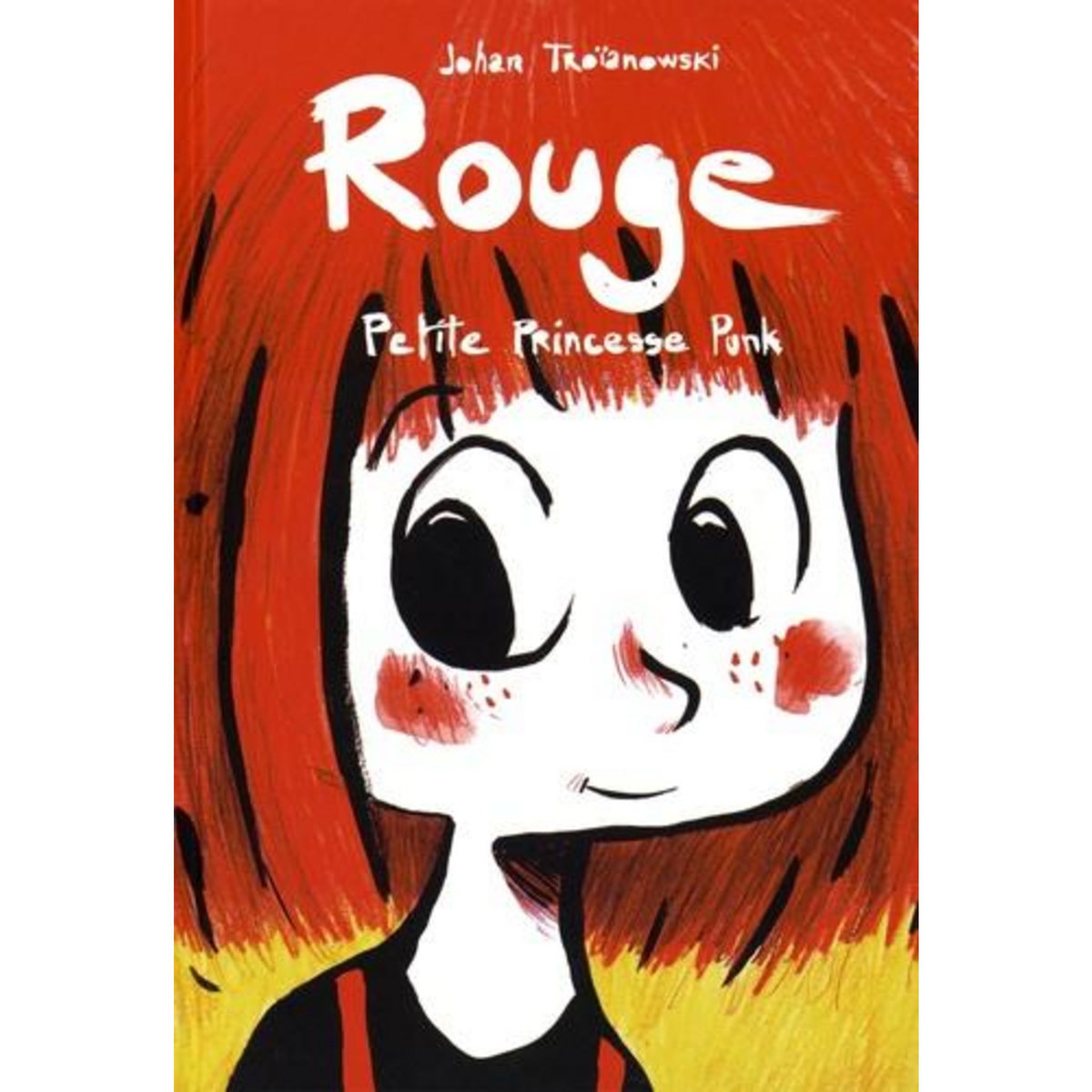 ROUGE : ROUGE, PETITE PRINCESSE PUNK, Troïanowski Johan