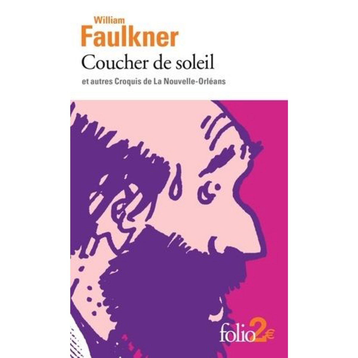 COUCHER DE SOLEIL. ET AUTRES CROQUIS DE LA NOUVELLE-ORLEANS, Faulkner William