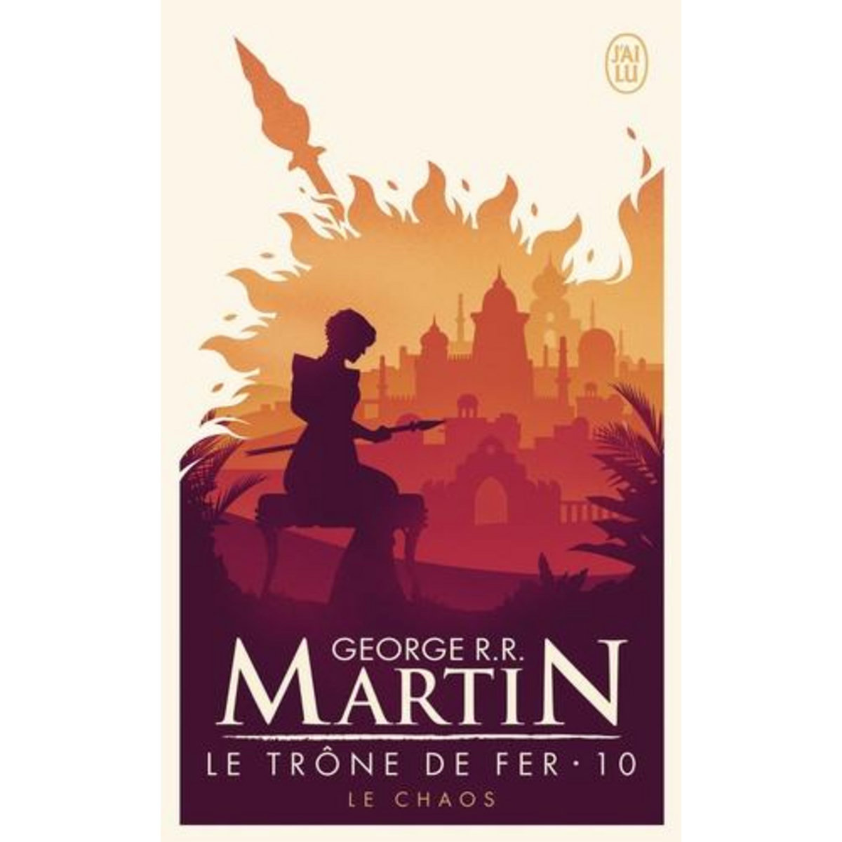 LE TRONE DE FER (A GAME OF THRONES) TOME 10 : LE CHAOS, Martin George R. R.