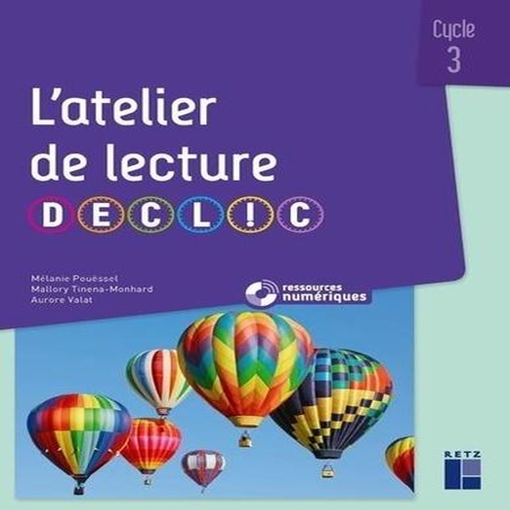 L'ATELIER DE LECTURE DECLIC CE2, CM1, CM2, Pouëssel Mélanie