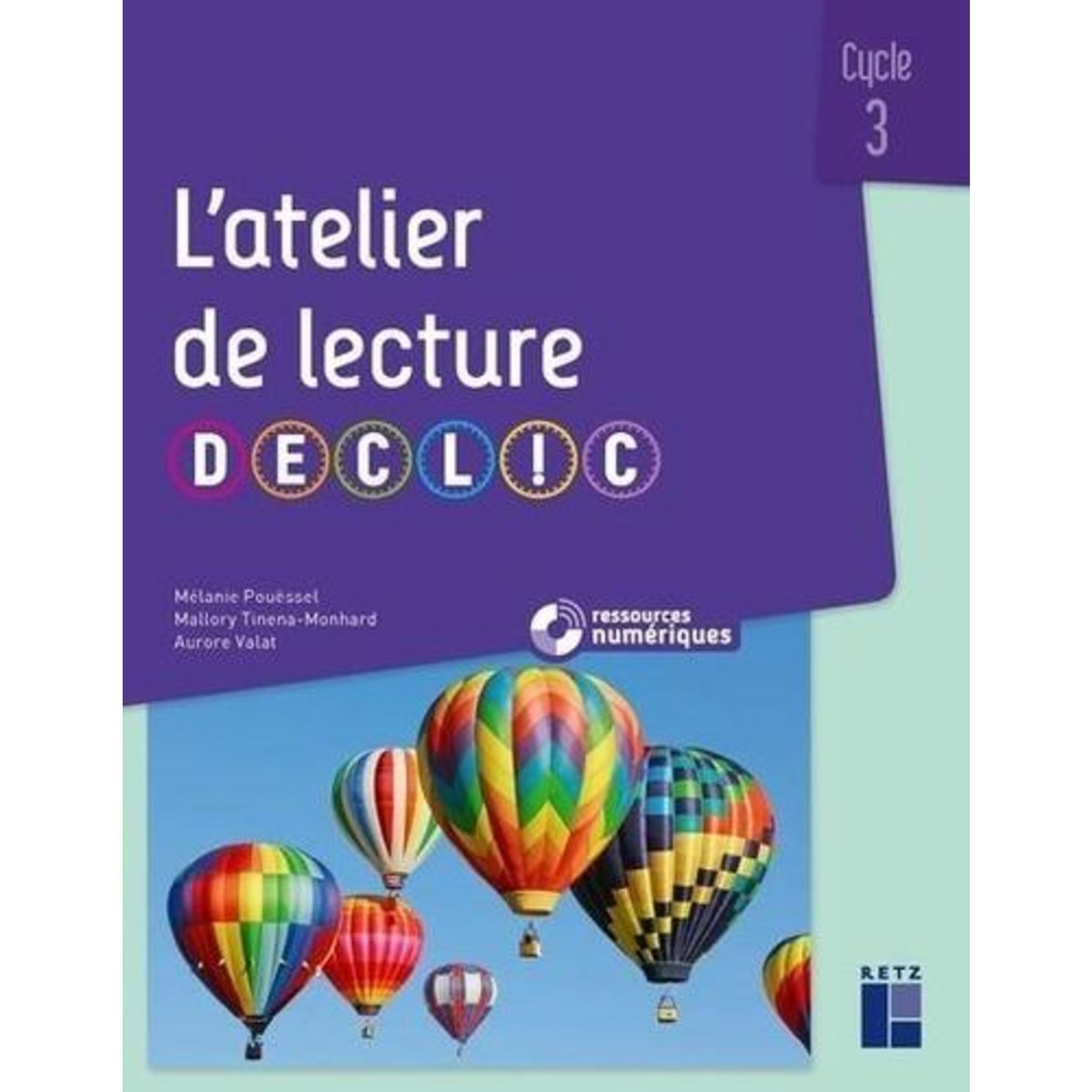 L'ATELIER DE LECTURE DECLIC CE2, CM1, CM2, Pouëssel Mélanie