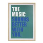 ATMOSPHERA Affiche encadrée The music sounds better with you - 50 x 70 cm - Vert cèdre