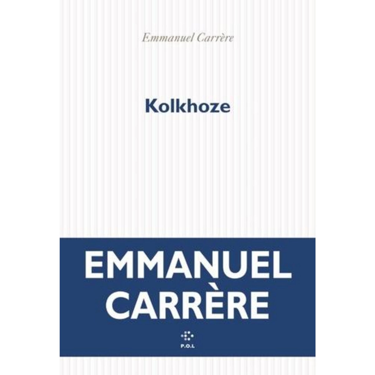 KOLKHOZE, Carrère Emmanuel