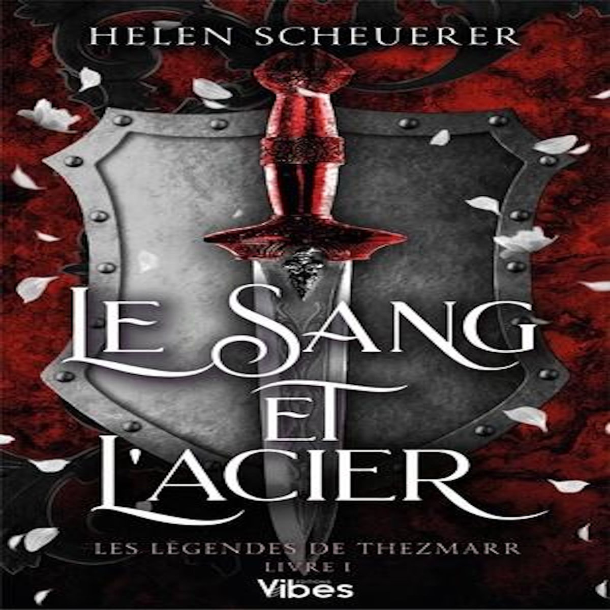 LES LEGENDES DE THEZMARR TOME 1 : LE SANG ET L'ACIER, Scheuerer Helen