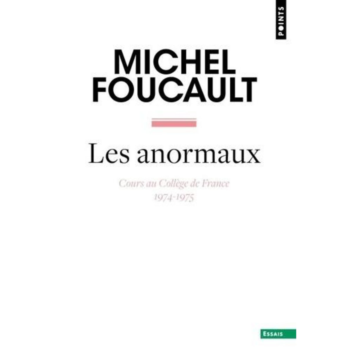 LES ANORMAUX. COURS AU COLLEGE DE FRANCE 1974-1975, Foucault Michel