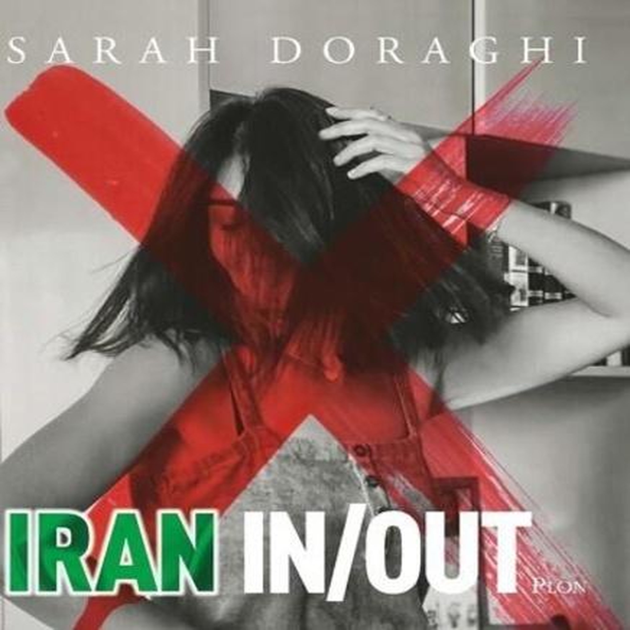 IRAN IN/OUT. EDITION BILINGUE FRANCAIS-ANGLAIS, Doraghi Sarah