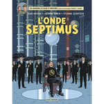LES AVENTURES DE BLAKE ET MORTIMER TOME 22 : L'ONDE SEPTIMUS, Dufaux Jean
