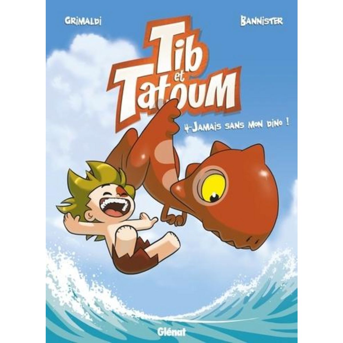 TIB ET TATOUM TOME 4 : JAMAIS SANS MON DINO, Grimaldi