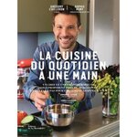 LA CUISINE DU QUOTIDIEN A UNE MAIN, Cuilleron Grégory
