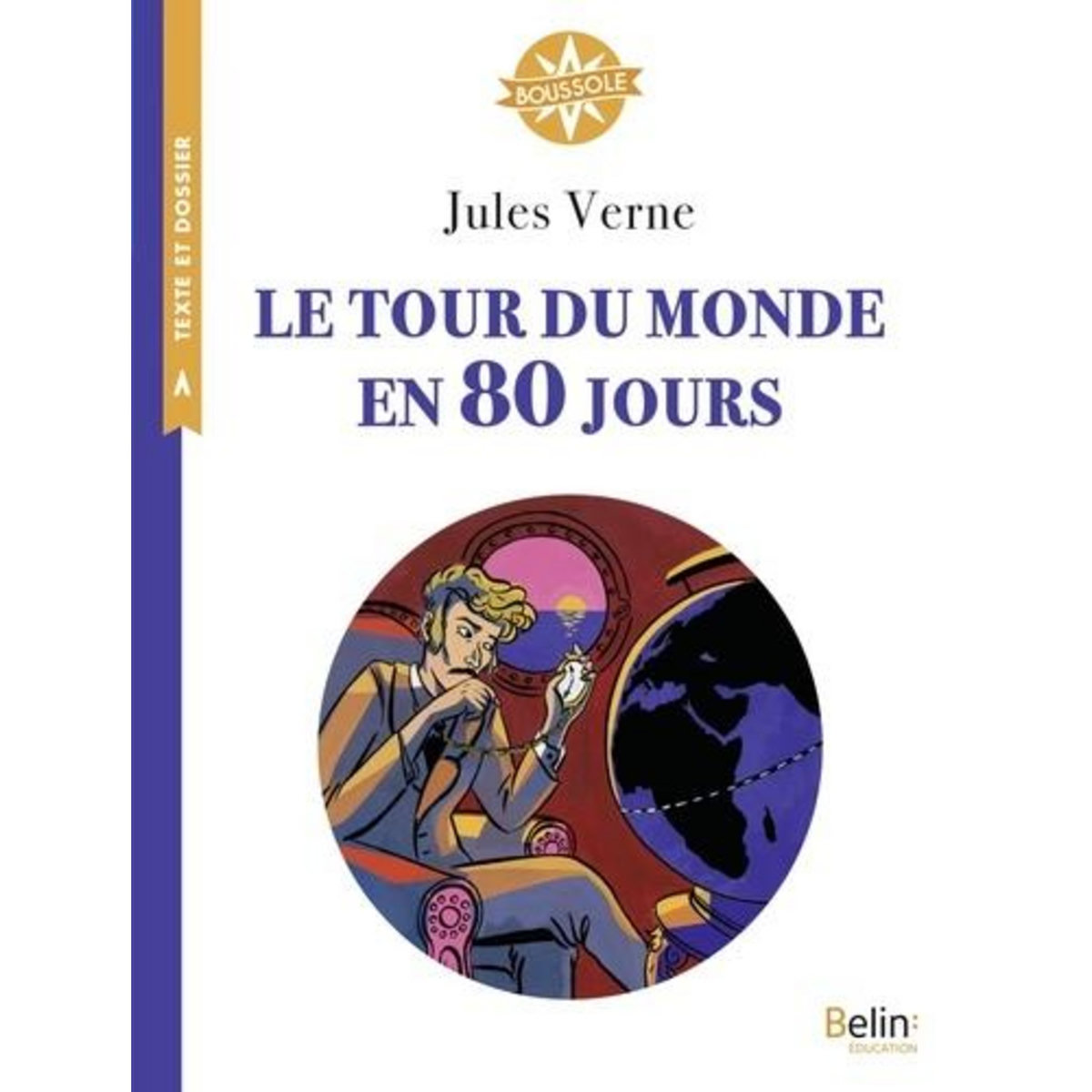 LE TOUR DU MONDE EN 80 JOURS. CYCLE 3, Verne Jules