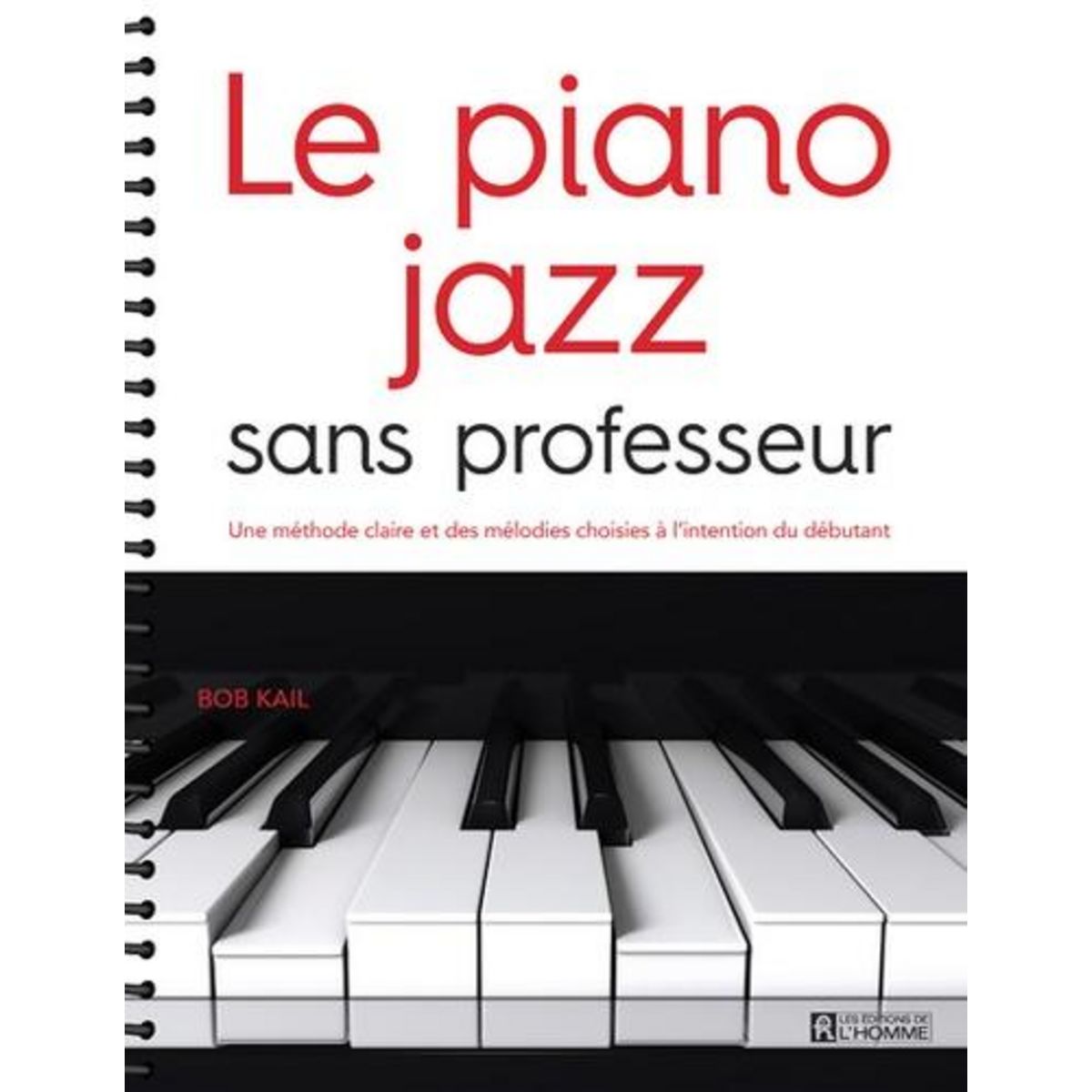 La guitare sans professeur : une méthode claire et des mélodies choisies à l'intention du débutant