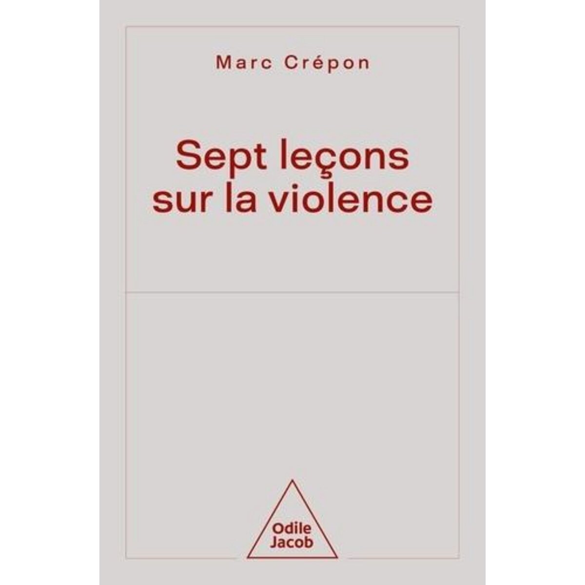 SEPT LECONS SUR LA VIOLENCE, Crépon Marc