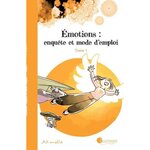 EMOTIONS : ENQUETE ET MODE D'EMPLOI TOME 1 , Art-mella