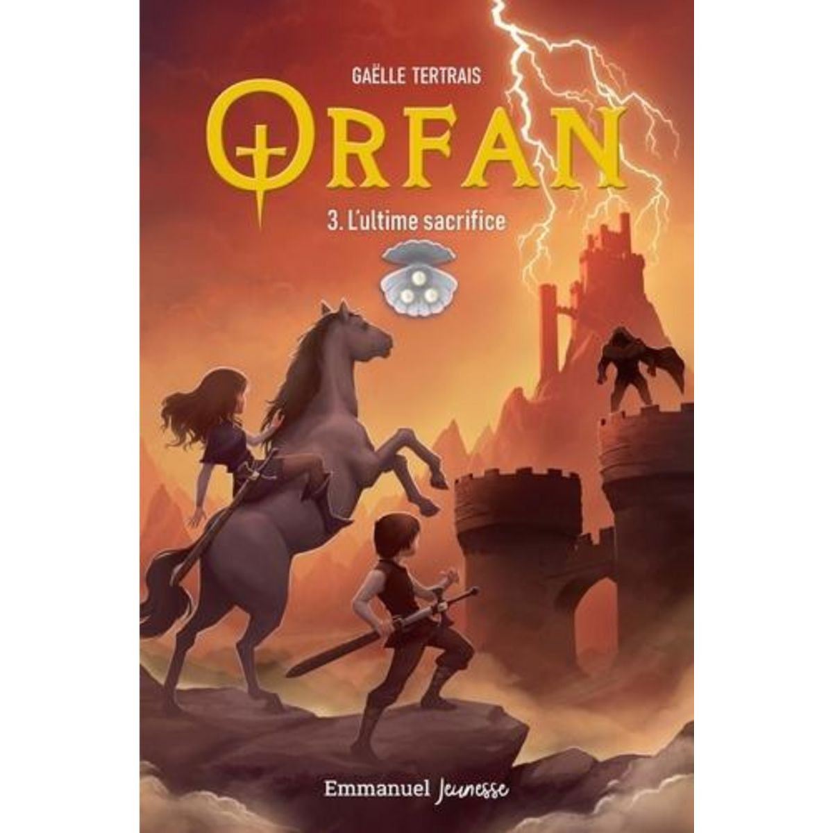 ORFAN TOME 3 : L'ULTIME SACRIFICE, Tertrais Gaëlle