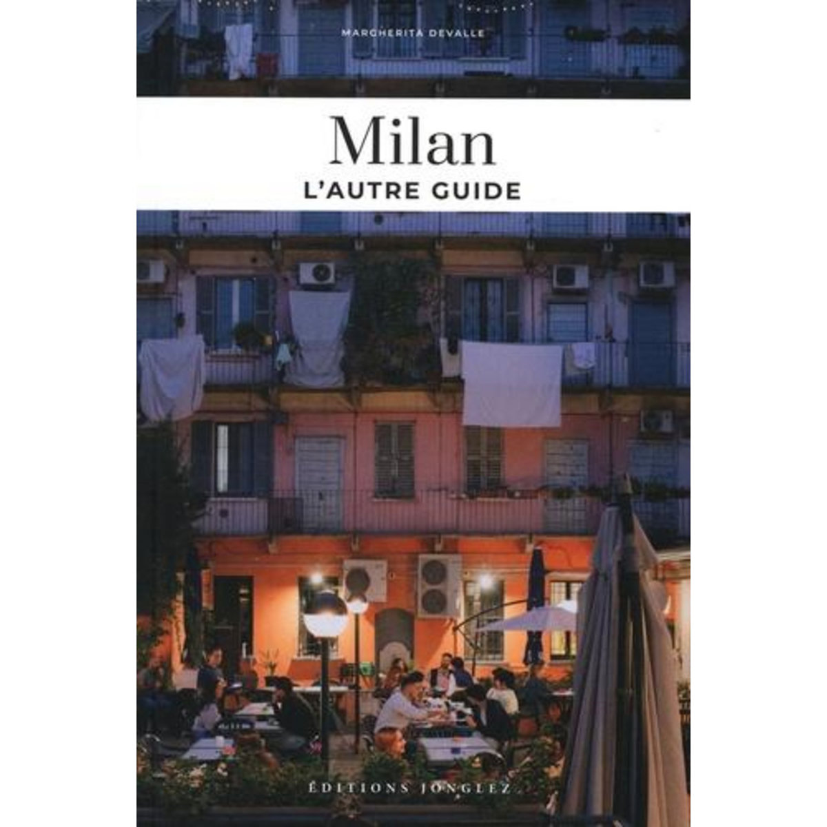 MILAN. L'AUTRE GUIDE, Devalle Margherita