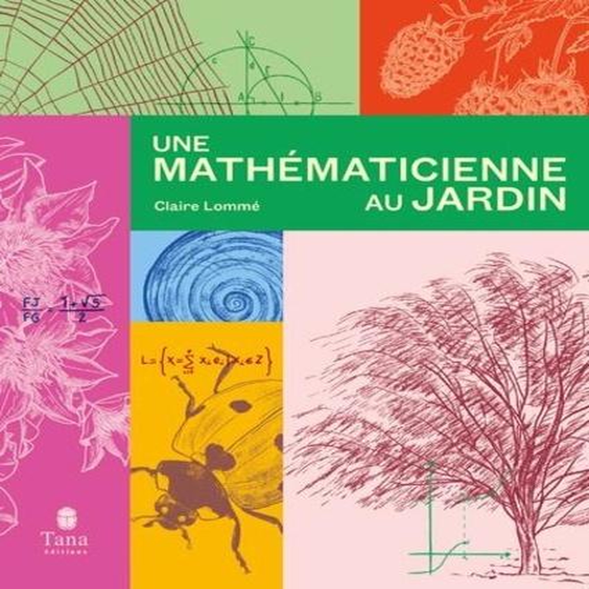 UNE MATHEMATICIENNE AU JARDIN, Lommé Claire