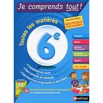 TOUTES LES MATIERES 6E JE COMPRENDS TOUT ! EDITION 2016, Cazanove Cécile de