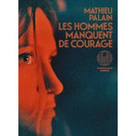 LES HOMMES MANQUENT DE COURAGE, Palain Mathieu