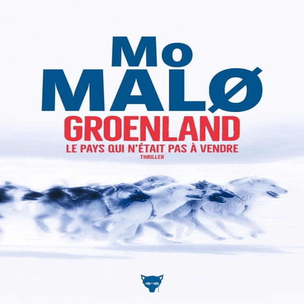 GROENLAND, LE PAYS QUI N'ETAIT PAS A VENDRE, Malo Mo