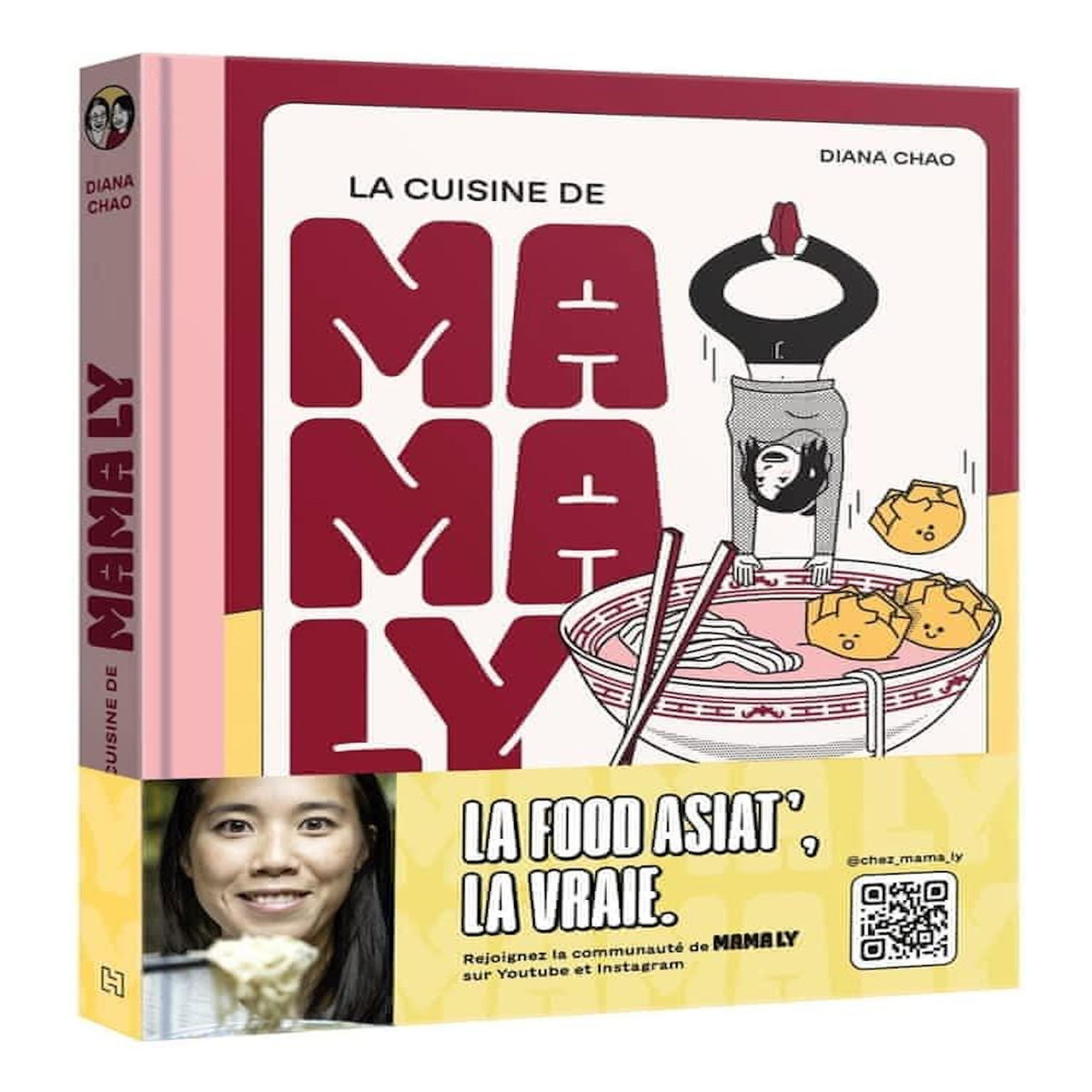 LA CUISINE DE MAMA LY. SECRETS, ASTUCES ET RECETTES INRATABLES D'ASIE DU SUD-EST, Chao Diana