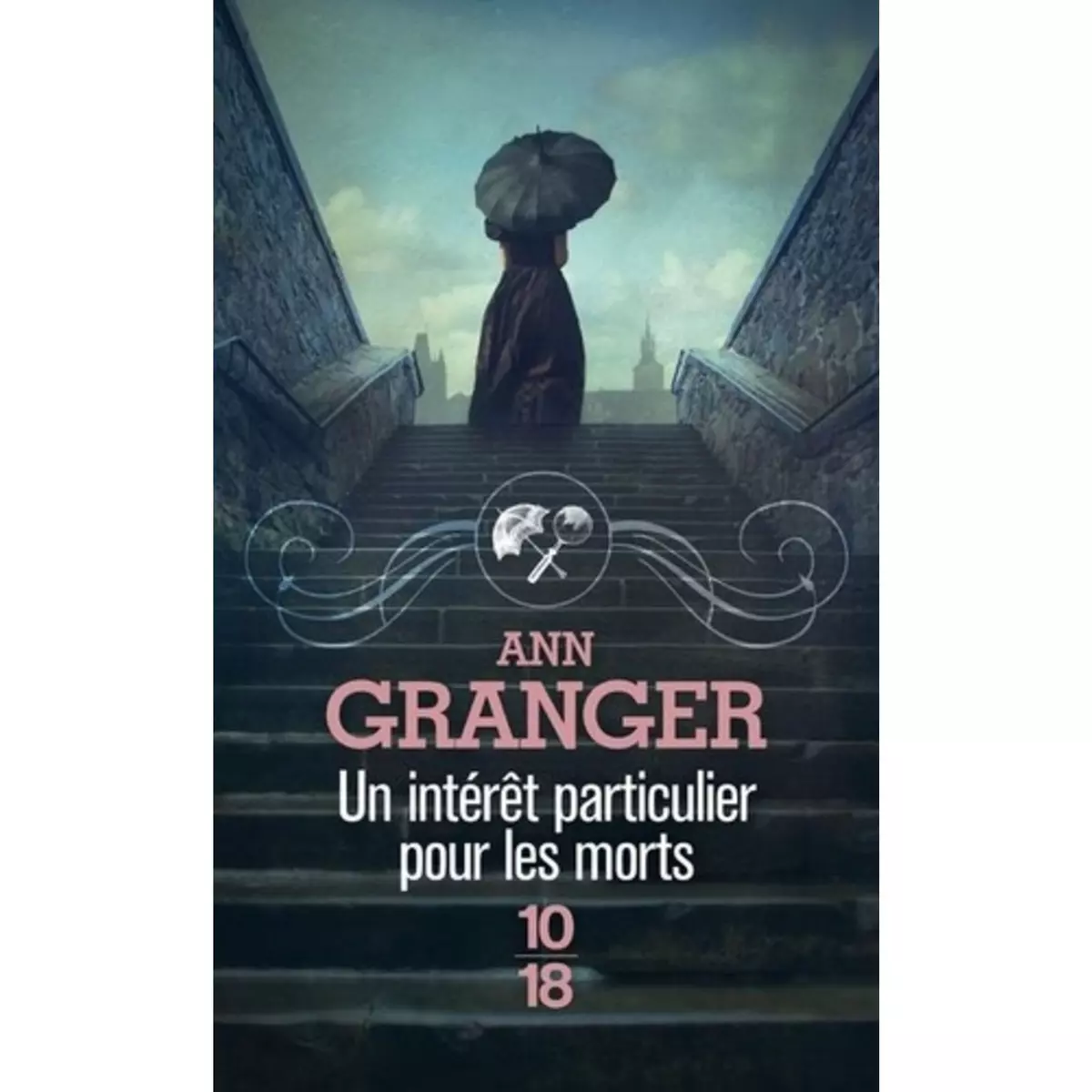  UN INTERET PARTICULIER POUR LES MORTS, Granger Ann