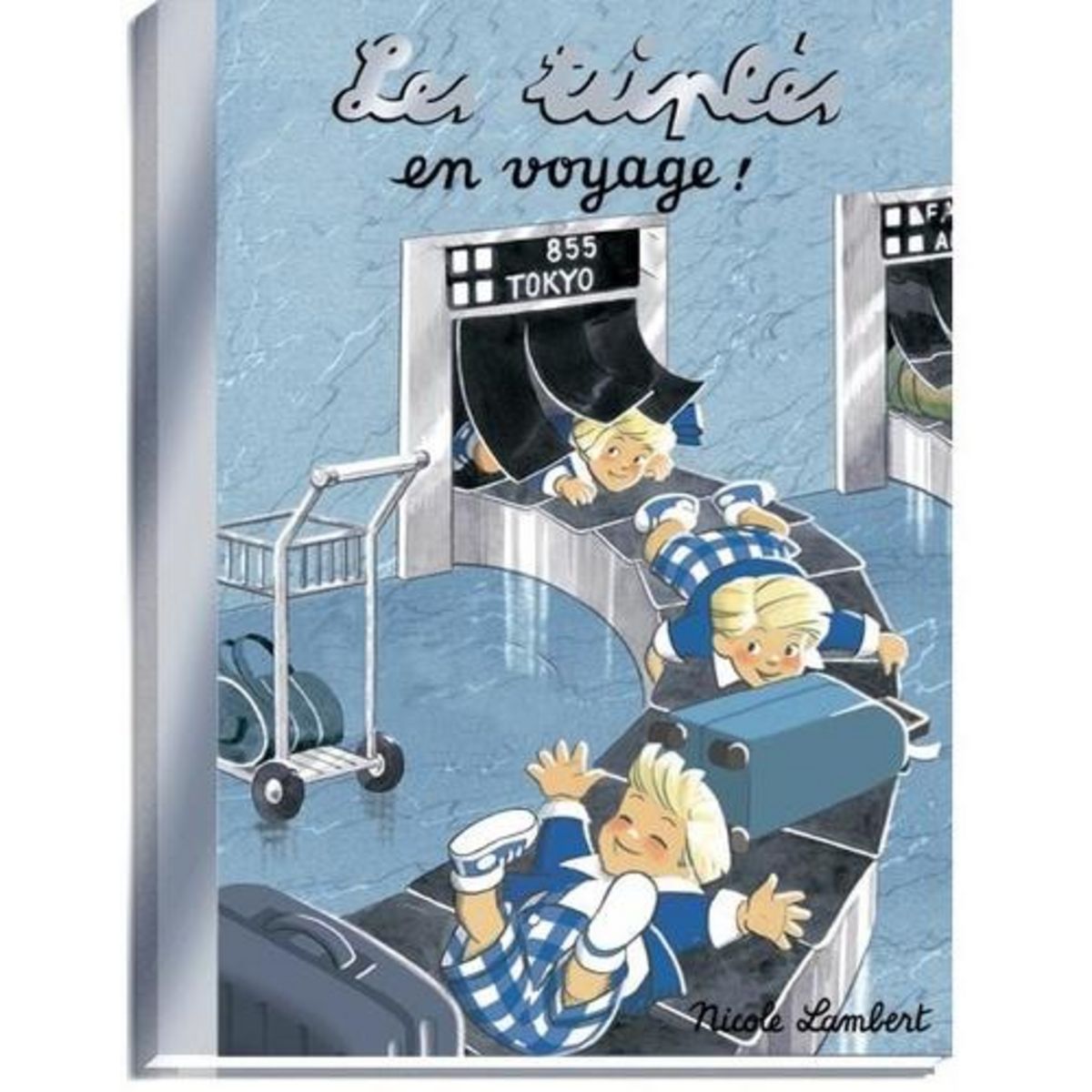 LES TRIPLES : LES TRIPLES EN VOYAGE !, Lambert Nicole