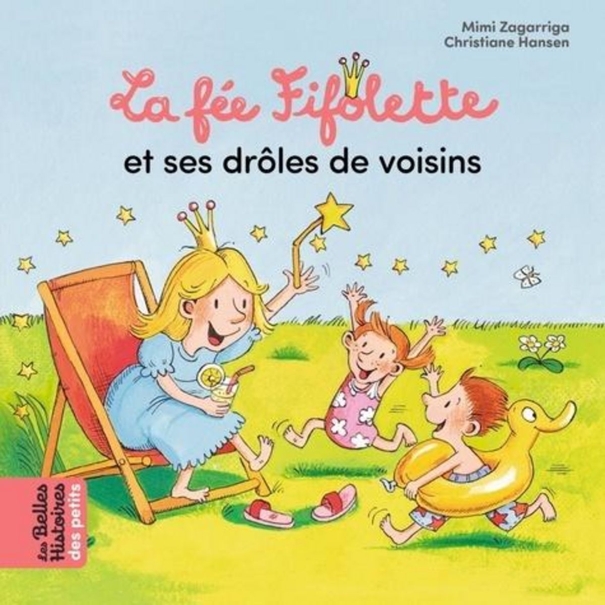 LA FEE FIFOLETTE : LA FEE FIFOLETTE ET SES DROLES DE VOISINS, Zagarriga Mimi