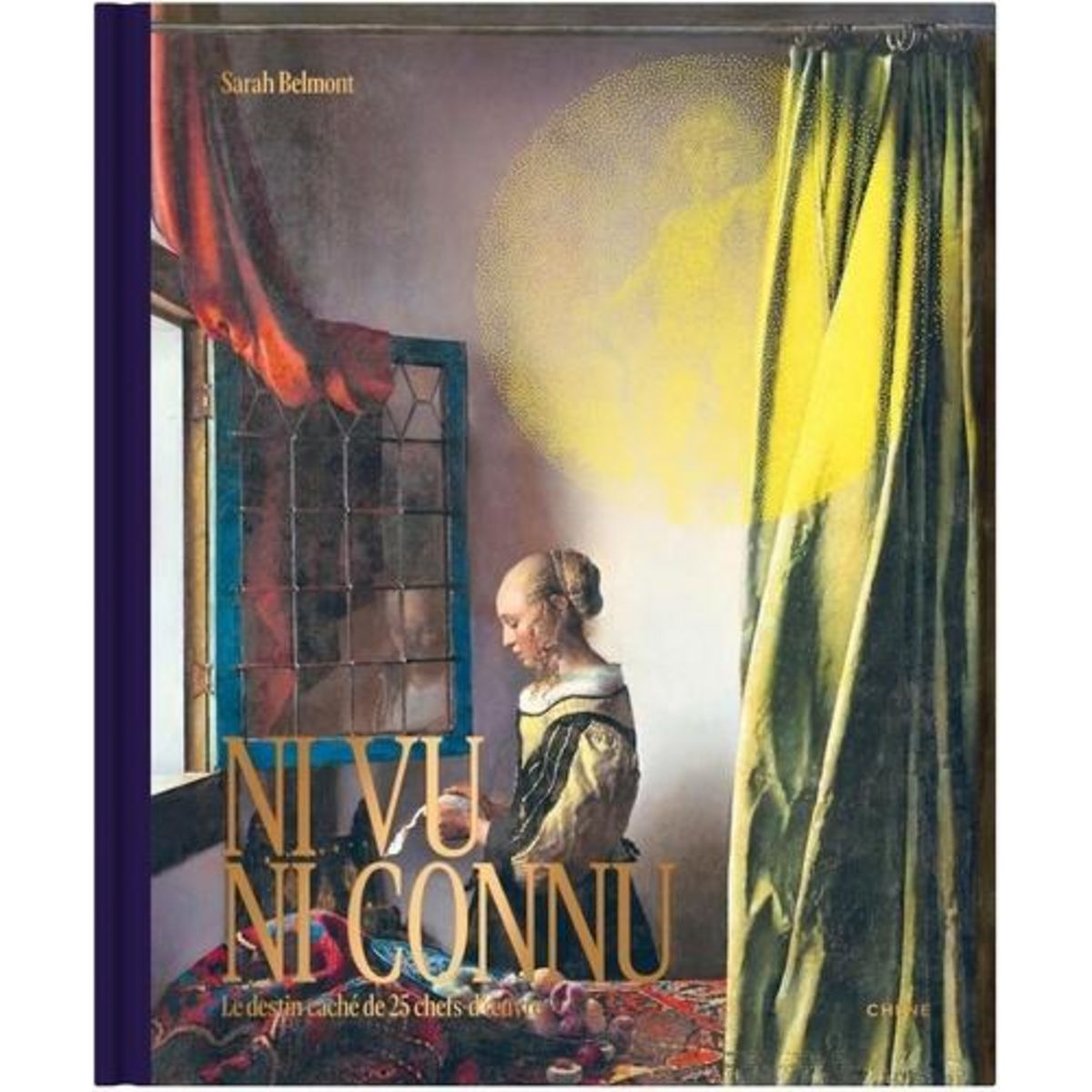 NI VU, NI CONNU. LE DESTIN CACHE DE 25 CHEFS-D'OEUVRE, Belmont Sarah