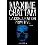 LA CONJURATION PRIMITIVE, Chattam Maxime