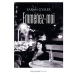 EMMENEZ-MOI, Gysler Sarah