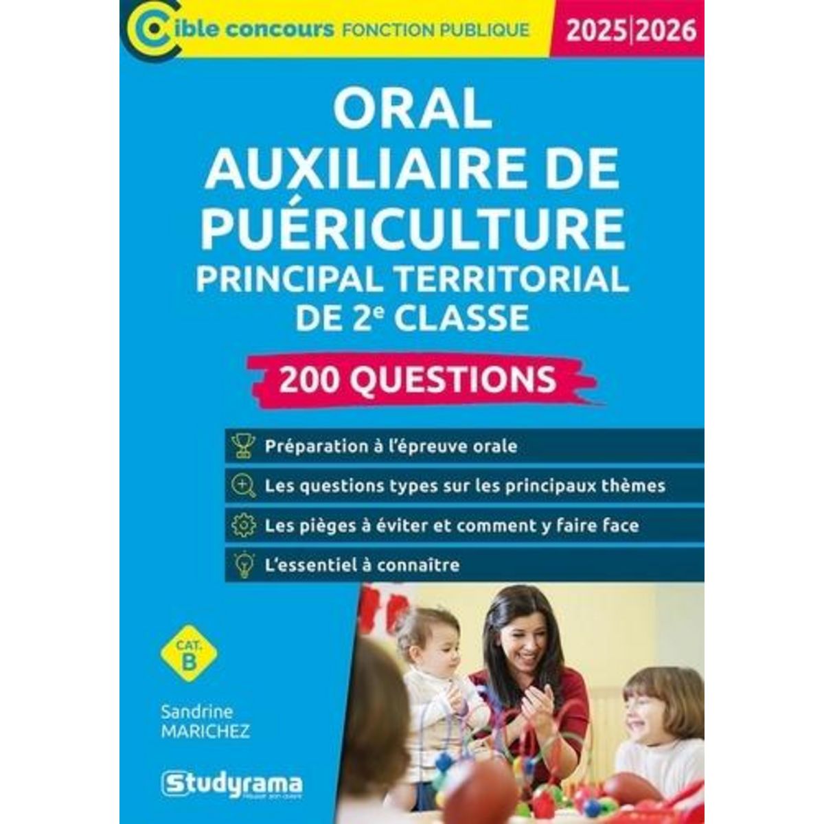 ORAL AUXILIAIRE DE PUERICULTURE PRINCIPAL TERRITORIAL DE 2E CLASSE. 200 QUESTIONS, EDITION 2025-2026, Marichez Sandrine