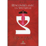 RENCONTRES AVEC LA SPLENDEUR. LE POUVOIR GUERISSEUR DES LETTRES HEBRAIQUES, Elia Marie