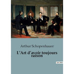 L'ART D'AVOIR TOUJOURS RAISON, Schopenhauer Arthur