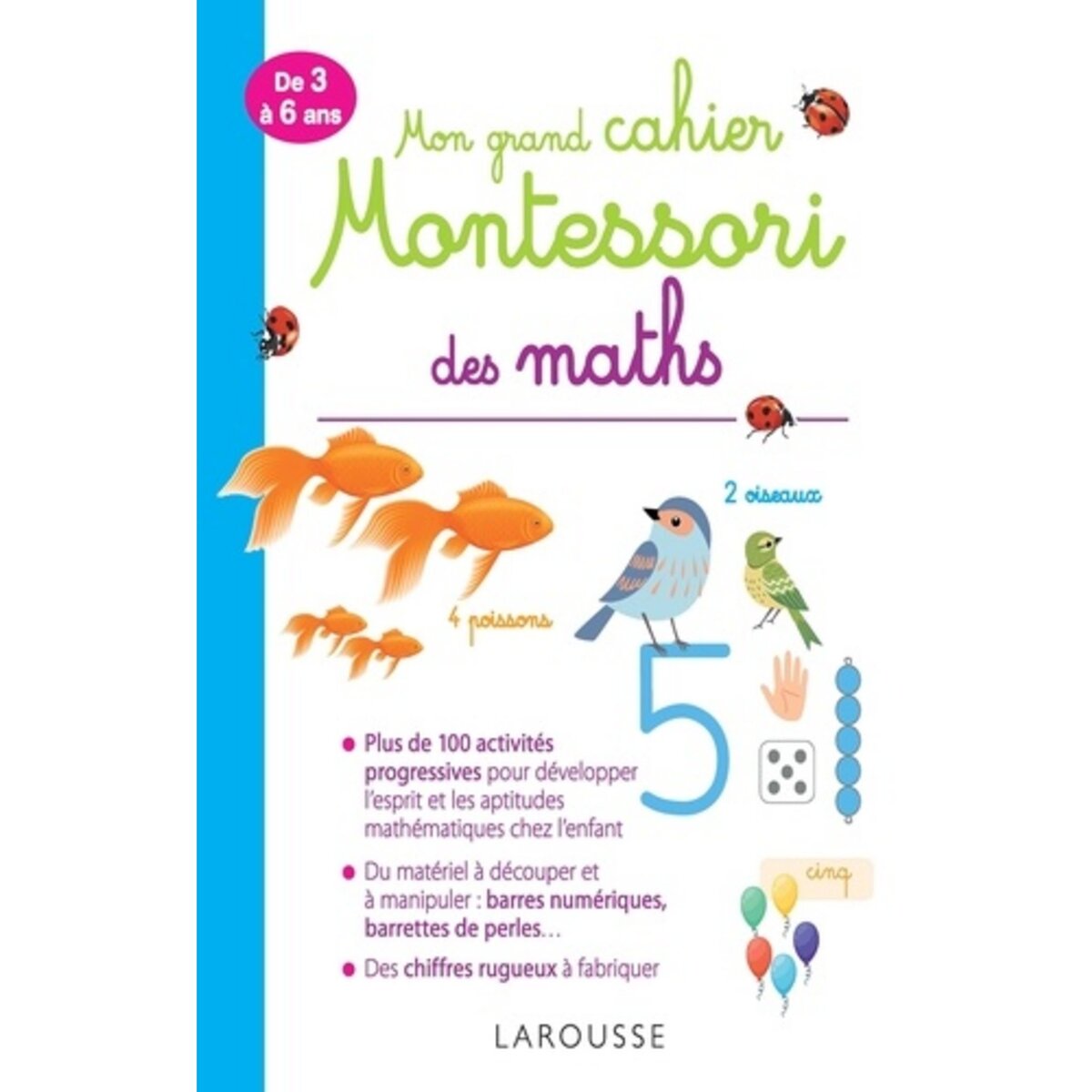 LAROUSSE MON GRAND CAHIER MONTESSORI DES MATHS pas cher Auchan.fr