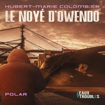 LE NOYE D'OWENDO, Colombier Hubert-Marie