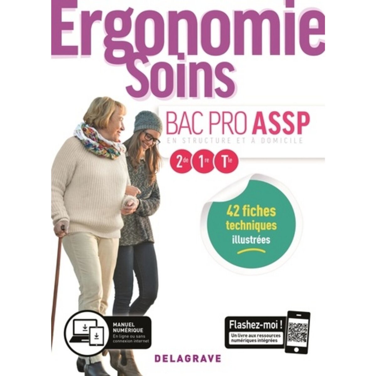  ERGONOMIE-SOINS 2DE-1RE-TLE BAC PRO ASSP. EDITION 2019, Lacomme Brigitte