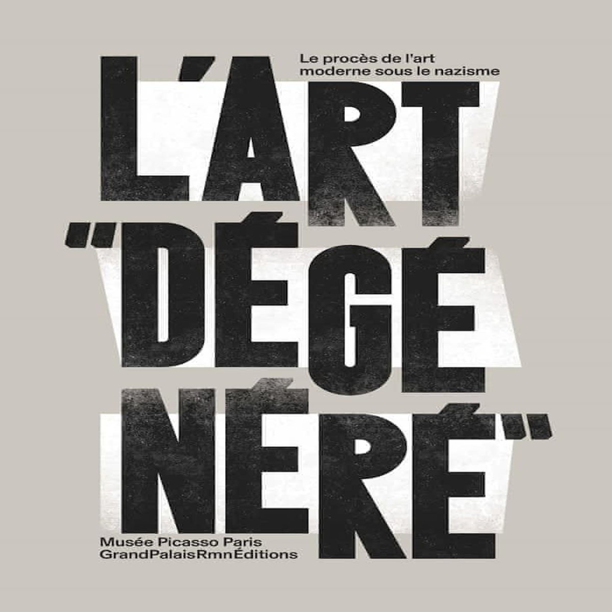 ART DEGENERE . LE PROCES DE L'ART MODERNE, RMN
