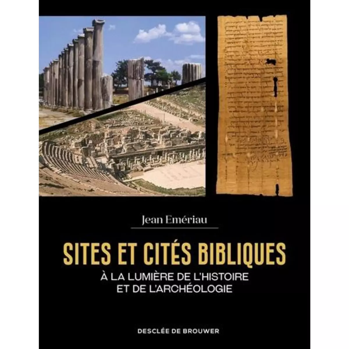  SITES ET CITES BIBLIQUES. A LA LUMIERE DE L'HISTOIRE ET DE L'ARCHEOLOGIE, Emériau Jean