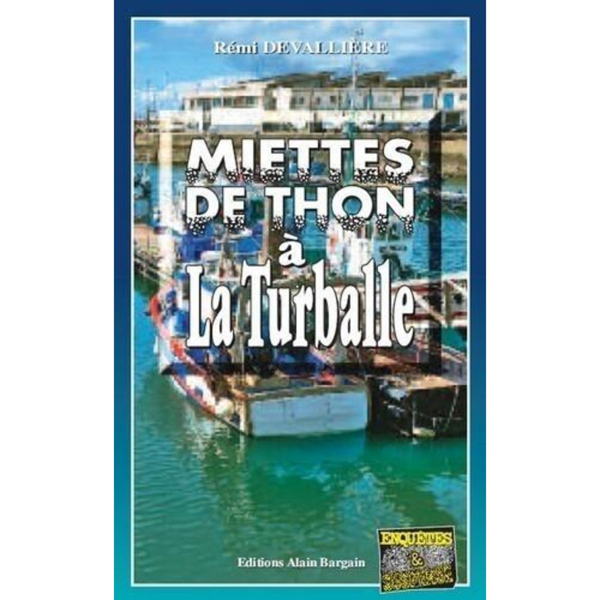 MIETTES DE THON A LA TURBALLE, Devallière Rémi