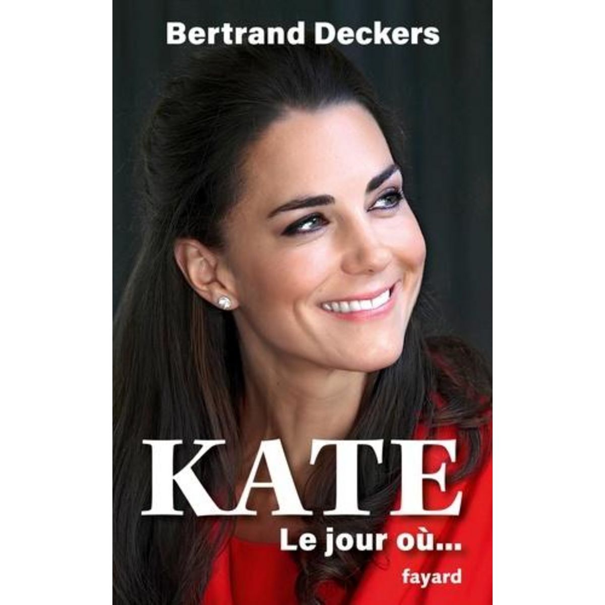 KATE. LE JOUR OU..., Deckers Bertrand